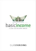 Basic Income A Guide for the Open Minded