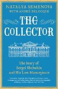 Collector the Story of Sergei Shchukin & His Lost Masterpieces