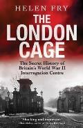London Cage The Secret History of Britains World War II Interrogation Centre