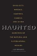 Haunted On Ghosts Witches Vampires Zombies & Other Monsters of the Natural & Supernatural Worlds