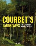Courbets Landscapes The Origins of Modern Painting