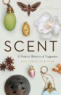 Scent A Natural History of Fragrance