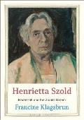 Henrietta Szold: Hadassah and the Zionist Dream