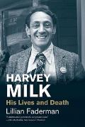 Harvey Milk His Lives & Death