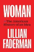 Woman The American History of an Idea