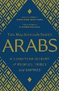 Arabs A 3000 Year History of Peoples Tribes & Empires