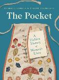The Pocket A Hidden History of Womens Lives 1660 1900