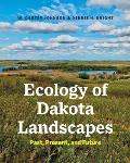Ecology of Dakota Landscapes Past Present & Future
