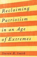 Reclaiming Patriotism in an Age of Extremes