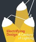 Electrifying Design A Century of Lighting