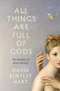 All Things Are Full of Gods: The Mysteries of Mind and Life