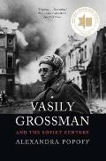 Vasily Grossman & the Soviet Century