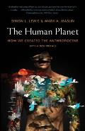 Human Planet How We Created the Anthropocene