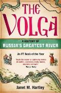 Volga A History of Russias Greatest River