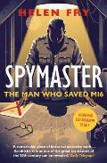 Spymaster The Man Who Saved MI6