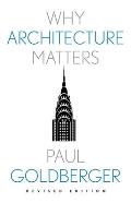 Why Architecture Matters Revised Edition