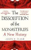Dissolution of the Monasteries A New History