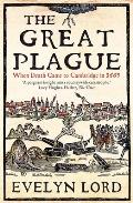 Great Plague When Death Came to Cambridge in 1665