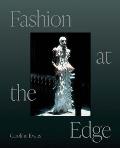 Fashion at the Edge Spectacle Modernity & Deathliness