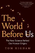 World Before Us The New Science Behind Our Human Origins