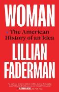 Woman The American History of an Idea