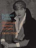 Brilliant Exiles: American Women in Paris, 1900-1939