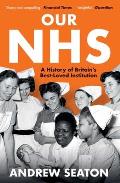 Our Nhs: A History of Britain's Best Loved Institution
