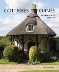 Cottages Orn?s: The Charms of the Simple Life