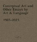 Conceptual Art and Other Essays by Art & Language. 1965-2023
