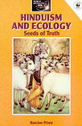 Hinduism & Ecology Seeds Of Truth