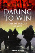 Daring To Win Special Forces At War
