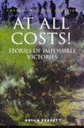 At All Costs Stories of Impossible Victories