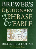 Brewers Dictionary Of Phrase & Fable Millennium Edition