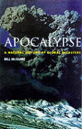 Apocalypse A Natural History Of Global Disasters