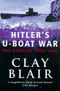 Hitlers U Boat War The Hunters 1939 1942
