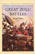 Great Zulu Battles 1838 1906