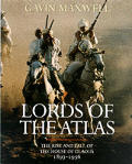 Lords Of The Atlas Morocco The Rise & Fa