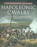 Napoleonic Cavalry Napoleonic Weapons & Warfare