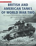 British & American Tanks of World War Two The Complete Illustrated History of British American & Commonwealth Tanks 1939 45