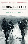 By Sea & Land The Story Of The Royal Mariners Commandos