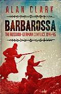 Barbarossa The Russian German Conflict 1941 1945