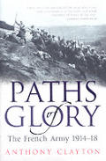 Paths Of Glory The French Army 1914 1918