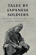 Tales by Japanese Soldiers of the Burma Campaign 1942 1945