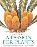 Passion for Plants Contemporary Botanical Masterworks