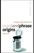Cassells Dictionary of Word & Phrase Origins