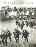 Slogging Over Africa The Boer Wars 1815 1902