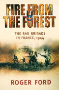 Fire From the Forest The SAS Brigade in France 1944