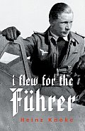 I Flew for the Fuhrer