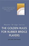 The Golden Rules for Rubber Bridge Players