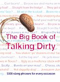 Big Book of Talking Dirty 5000 Slang Phrases for Every Occasion